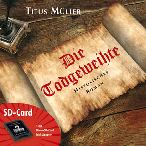 Buchcover Hörbücher auf SD-Card: Die Todgeweihte | Titus Müller | EAN 9783836805087 | ISBN 3-8368-0508-1 | ISBN 978-3-8368-0508-7