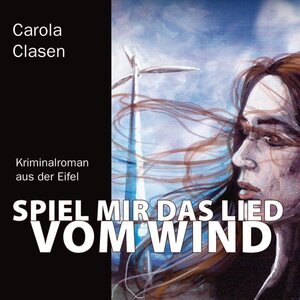 Buchcover Spiel mir das Lied vom Wind | Carola Clasen | EAN 9783836805506 | ISBN 3-8368-0550-2 | ISBN 978-3-8368-0550-6