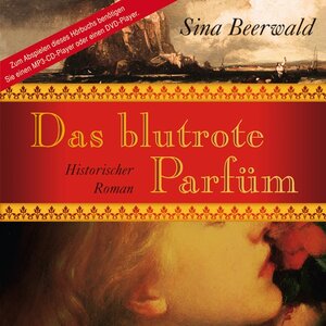 Buchcover Das blutrote Parfüm | Sina Beerwald | EAN 9783836805568 | ISBN 3-8368-0556-1 | ISBN 978-3-8368-0556-8