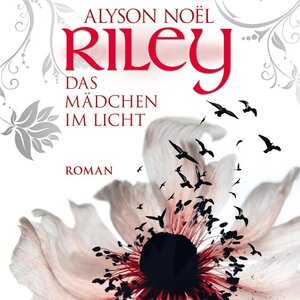 Buchcover Riley - Das Mädchen im Licht | Alyson Noël | EAN 9783836805940 | ISBN 3-8368-0594-4 | ISBN 978-3-8368-0594-0