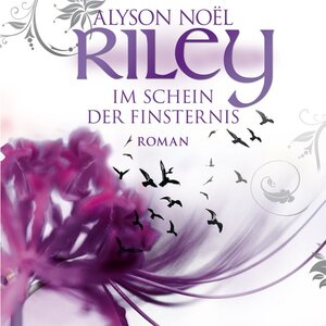 Buchcover Riley - Im Schein der Finsternis | Alyson Noël | EAN 9783836805995 | ISBN 3-8368-0599-5 | ISBN 978-3-8368-0599-5
