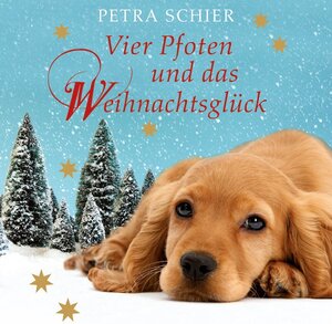 Buchcover Vier Pfoten und das Weihnachtsglück | Petra Schier | EAN 9783836807289 | ISBN 3-8368-0728-9 | ISBN 978-3-8368-0728-9