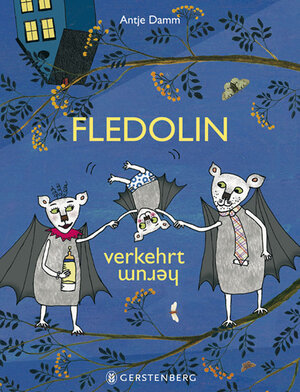 Buchcover Fledolin verkehrt herum | Antje Damm | EAN 9783836952705 | ISBN 3-8369-5270-X | ISBN 978-3-8369-5270-5