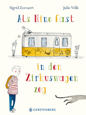 Buchcover Als Nino fast in den Zirkuswagen zog | Sigrid Zeevaert | EAN 9783836956079 | ISBN 3-8369-5607-1 | ISBN 978-3-8369-5607-9