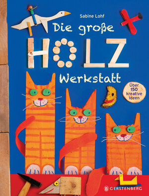 Buchcover Die große Holzwerkstatt | Sabine Lohf | EAN 9783836956154 | ISBN 3-8369-5615-2 | ISBN 978-3-8369-5615-4