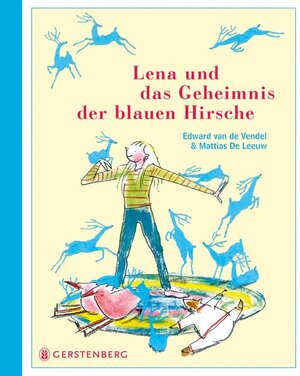 Buchcover Lena und das Geheimnis der blauen Hirsche | Edward van de Vendel | EAN 9783836957670 | ISBN 3-8369-5767-1 | ISBN 978-3-8369-5767-0