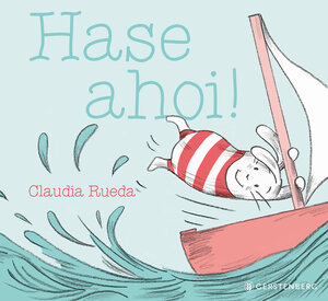 Buchcover Hase ahoi! | Claudia Rueda | EAN 9783836961042 | ISBN 3-8369-6104-0 | ISBN 978-3-8369-6104-2