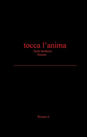 Buchcover tocca l'anima | Werner Szczepanski | EAN 9783837000207 | ISBN 3-8370-0020-6 | ISBN 978-3-8370-0020-7