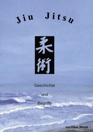 Buchcover Jiu Jitsu | Claus Wiehle | EAN 9783837000351 | ISBN 3-8370-0035-4 | ISBN 978-3-8370-0035-1