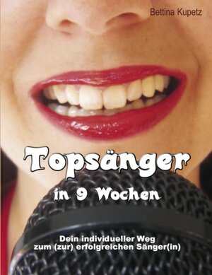 Buchcover TOPSÄNGER IN 9 WOCHEN | Bettina Kupetz | EAN 9783837002294 | ISBN 3-8370-0229-2 | ISBN 978-3-8370-0229-4