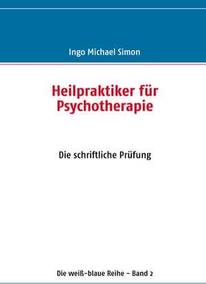 Buchcover Heilpraktiker für Psychotherapie | Ingo Michael Simon | EAN 9783837003475 | ISBN 3-8370-0347-7 | ISBN 978-3-8370-0347-5