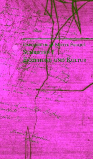Buchcover Schriften I | Caroline de la Motte Fouque | EAN 9783837005196 | ISBN 3-8370-0519-4 | ISBN 978-3-8370-0519-6