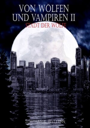 Buchcover Von Wölfen und Vampiren II | Stephanie Wittern | EAN 9783837005325 | ISBN 3-8370-0532-1 | ISBN 978-3-8370-0532-5