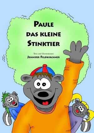 Buchcover Paule das kleine Stinktier | Jennifer Feldkirchner | EAN 9783837007800 | ISBN 3-8370-0780-4 | ISBN 978-3-8370-0780-0
