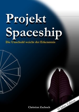 Buchcover Projekt Spaceship | Christian Zschoch | EAN 9783837009316 | ISBN 3-8370-0931-9 | ISBN 978-3-8370-0931-6