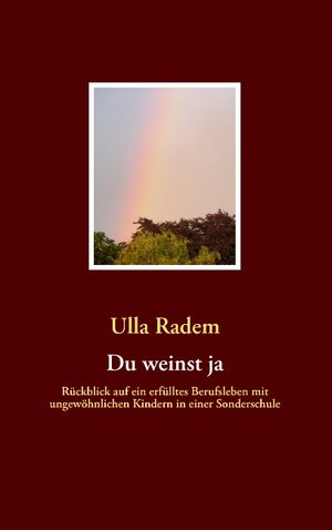 Buchcover Du weinst ja | Ulla Radem | EAN 9783837009323 | ISBN 3-8370-0932-7 | ISBN 978-3-8370-0932-3