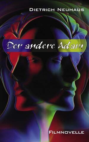 Buchcover Der andere Adam | Dietrich Neuhaus | EAN 9783837010282 | ISBN 3-8370-1028-7 | ISBN 978-3-8370-1028-2