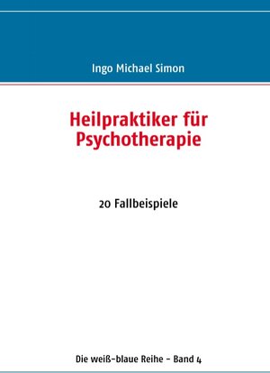 Buchcover Heilpraktiker für Psychotherapie | Ingo Michael Simon | EAN 9783837010909 | ISBN 3-8370-1090-2 | ISBN 978-3-8370-1090-9