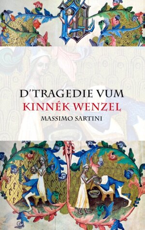 Buchcover D'Tragedie vum Kinnék Wenzel | Massimo Sartini | EAN 9783837016208 | ISBN 3-8370-1620-X | ISBN 978-3-8370-1620-8