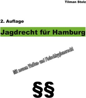 Buchcover Jagdrecht für Hamburg | Tilman Stolz | EAN 9783837019728 | ISBN 3-8370-1972-1 | ISBN 978-3-8370-1972-8
