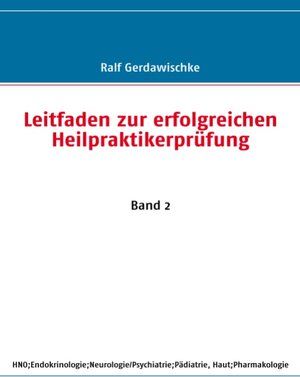 Buchcover Leitfaden zur erfolgreichen Heilpraktikerprüfung | Ralf Gerdawischke | EAN 9783837019780 | ISBN 3-8370-1978-0 | ISBN 978-3-8370-1978-0
