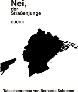 Buchcover Nei, der Straßenjunge | Bernardo Schramm | EAN 9783837023589 | ISBN 3-8370-2358-3 | ISBN 978-3-8370-2358-9