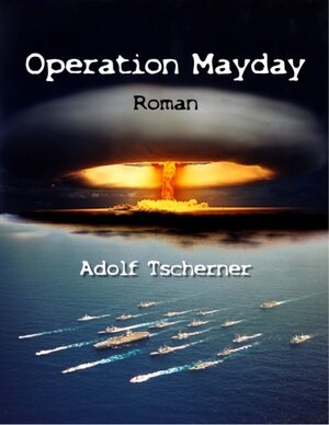 Buchcover Operation Mayday | Adolf Tscherner | EAN 9783837024739 | ISBN 3-8370-2473-3 | ISBN 978-3-8370-2473-9