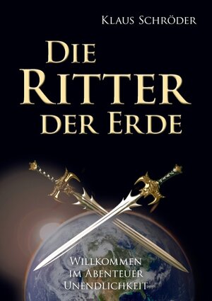 Buchcover Die Ritter der Erde | Klaus Schröder | EAN 9783837031249 | ISBN 3-8370-3124-1 | ISBN 978-3-8370-3124-9
