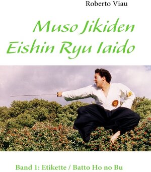 Buchcover Muso Jikiden Eishin Ryu Iaido | Roberto Viau | EAN 9783837034103 | ISBN 3-8370-3410-0 | ISBN 978-3-8370-3410-3