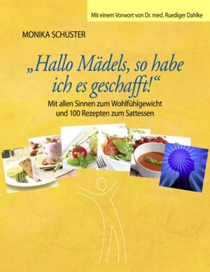 Buchcover Hallo Mädels, so habe ich es geschafft! | Monika Schuster | EAN 9783837034912 | ISBN 3-8370-3491-7 | ISBN 978-3-8370-3491-2