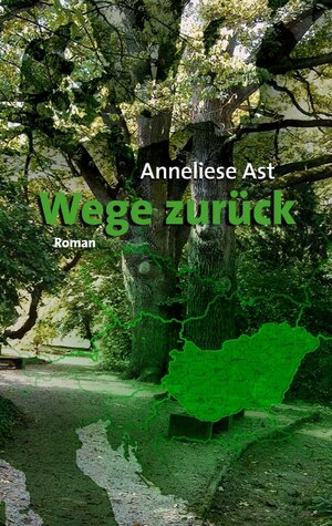 Buchcover Wege zurück | Anneliese Ast | EAN 9783837039252 | ISBN 3-8370-3925-0 | ISBN 978-3-8370-3925-2