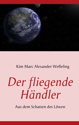 Buchcover Der fliegende Händler | Kim Marc Alexander Weßeling | EAN 9783837042399 | ISBN 3-8370-4239-1 | ISBN 978-3-8370-4239-9