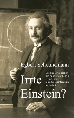 Buchcover Irrte Einstein? | Egbert Scheunemann | EAN 9783837042498 | ISBN 3-8370-4249-9 | ISBN 978-3-8370-4249-8