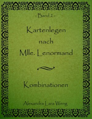 Buchcover Kartenlegen nach Mlle. Lenormand | Alexandra L Weng | EAN 9783837044928 | ISBN 3-8370-4492-0 | ISBN 978-3-8370-4492-8
