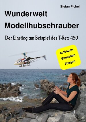 Buchcover Wunderwelt Modellhubschrauber | Stefan Pichel | EAN 9783837045208 | ISBN 3-8370-4520-X | ISBN 978-3-8370-4520-8