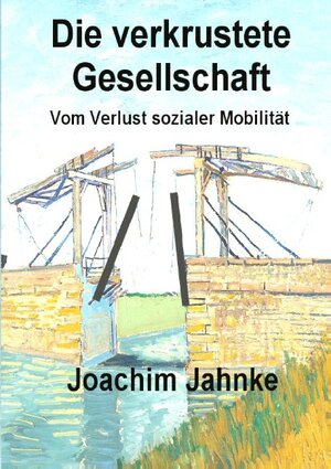 Buchcover Die verkrustete Gesellschaft | Joachim Jahnke | EAN 9783837054293 | ISBN 3-8370-5429-2 | ISBN 978-3-8370-5429-3