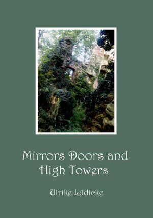 Buchcover Mirrors Doors and High Towers | Ulrike Lüdicke | EAN 9783837055429 | ISBN 3-8370-5542-6 | ISBN 978-3-8370-5542-9