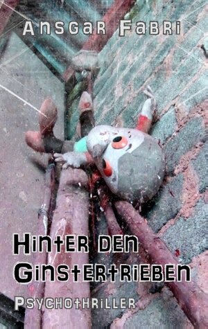 Buchcover Hinter den Ginstertrieben | Ansgar Fabri | EAN 9783837055597 | ISBN 3-8370-5559-0 | ISBN 978-3-8370-5559-7
