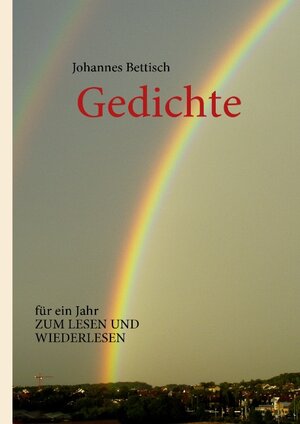 Buchcover Gedichte | Johannes Bettisch | EAN 9783837058062 | ISBN 3-8370-5806-9 | ISBN 978-3-8370-5806-2