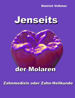 Buchcover Jenseits der Molaren | Dietrich Volkmer | EAN 9783837058468 | ISBN 3-8370-5846-8 | ISBN 978-3-8370-5846-8