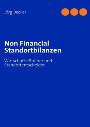 Buchcover Non Financial Standortbilanzen | Jörg Becker | EAN 9783837062403 | ISBN 3-8370-6240-6 | ISBN 978-3-8370-6240-3