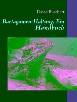 Buchcover Bartagamen-Haltung | David Borchert | EAN 9783837066036 | ISBN 3-8370-6603-7 | ISBN 978-3-8370-6603-6