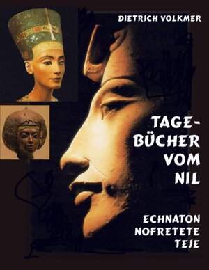 Buchcover Tagebücher vom Nil | Dietrich Volkmer | EAN 9783837067569 | ISBN 3-8370-6756-4 | ISBN 978-3-8370-6756-9