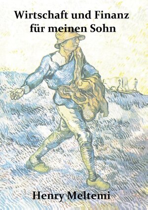 Buchcover Wirtschaft und Finanz für meinen Sohn | Henry Meltemi | EAN 9783837068900 | ISBN 3-8370-6890-0 | ISBN 978-3-8370-6890-0