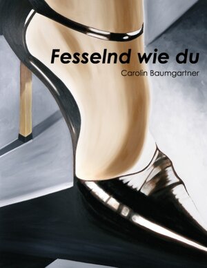 Buchcover Fesselnd wie du  | EAN 9783837068924 | ISBN 3-8370-6892-7 | ISBN 978-3-8370-6892-4