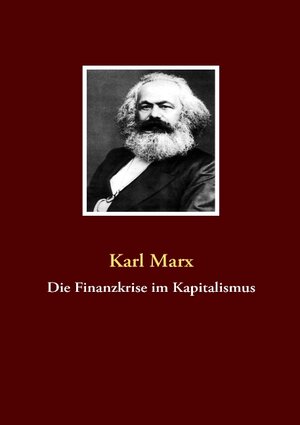 Buchcover Die Finanzkrise im Kapitalismus | Karl Marx | EAN 9783837071818 | ISBN 3-8370-7181-2 | ISBN 978-3-8370-7181-8