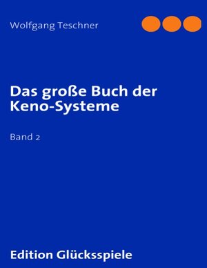 Buchcover Das große Buch der Keno-Systeme | Wolfgang Teschner | EAN 9783837072303 | ISBN 3-8370-7230-4 | ISBN 978-3-8370-7230-3