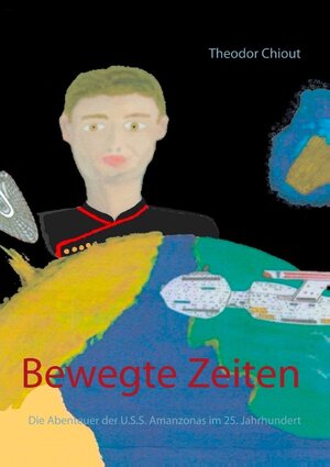 Buchcover Bewegte Zeiten | Theodor Chiout | EAN 9783837075823 | ISBN 3-8370-7582-6 | ISBN 978-3-8370-7582-3