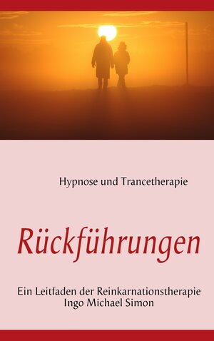 Buchcover Rückführungen | Ingo Michael Simon | EAN 9783837076424 | ISBN 3-8370-7642-3 | ISBN 978-3-8370-7642-4