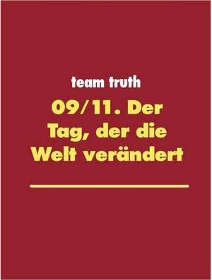 Buchcover Der Tag, der die Welt verändert | Team Truth | EAN 9783837078190 | ISBN 3-8370-7819-1 | ISBN 978-3-8370-7819-0